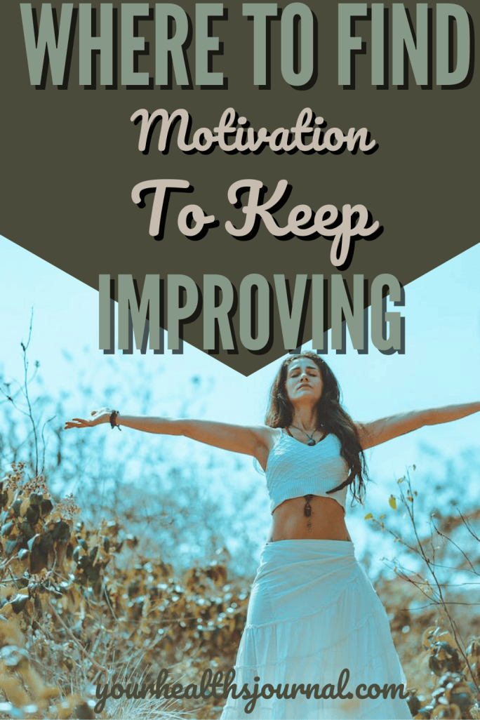 Keep Improving Where to Find Motivation to Keep Improving Yourself? – Your Health's ...
